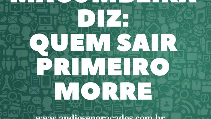 Áudios Engraçados - Macumbeira diz quem sair primeiro morre