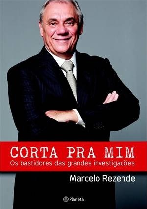 capa-do-livro-Corta-Pra-Mim-Marcelo-Rezende